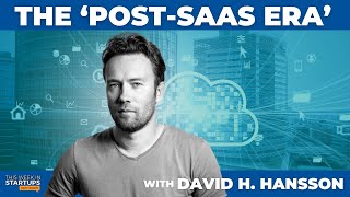 David Heinemeier Hansson (DHH) on the ‘Post-SaaS era' | E1856