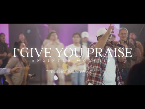 I Give You Praise | AMAZING VICTORY | Mark Salazar & Anointed Worship Official Music Video