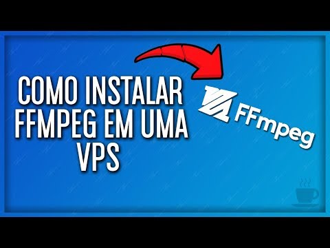 Como instalar o FFMPEG em uma VPS ‹ 2019 ›