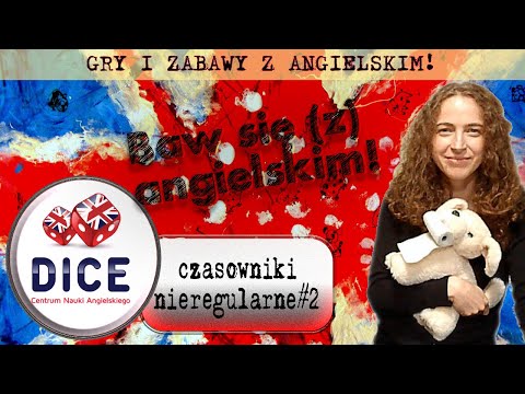 Baw się (z) angielskim! CZASOWNIKI NIEREGULARNE #2