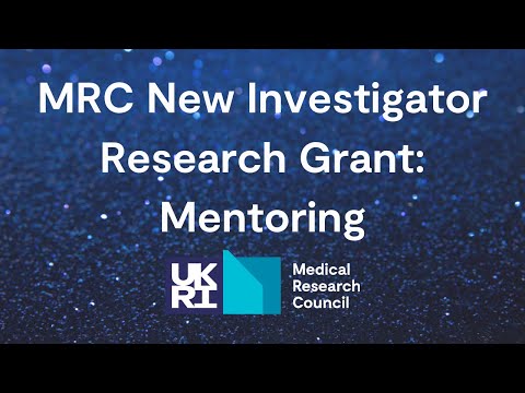 MRC New Investigator Research Grant: Mentoring