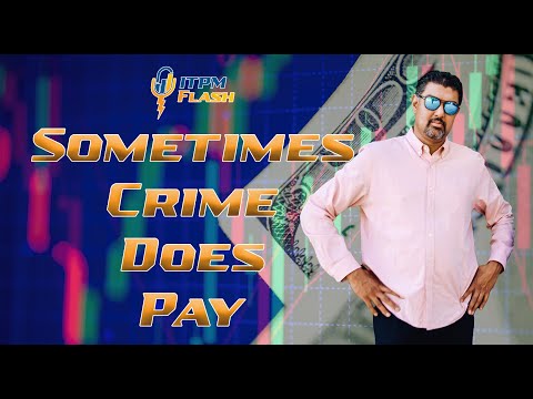 ITPM Flash Ep25 Sometimes Crime Does Pay