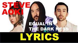 Steve Aoki, Jolin Tsai feat MAX -  Equal in the Darkness -  Lyrics