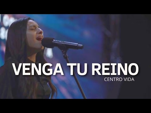 VENGA TU REINO | CENTRO VIDA