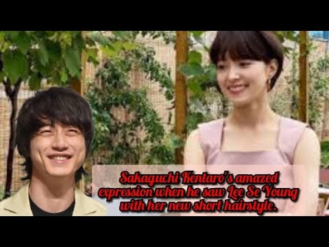 Sakaguchi Kentaro amazed expression when he saw Lee Se Young with her new short hairstyle.