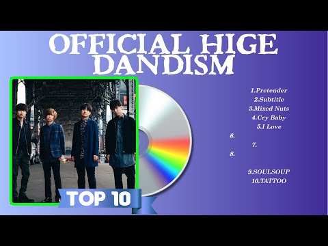 Official Hige Dandism Best Hits | Official Hige Dandism 2024 MIX | Top 10 Best Songs