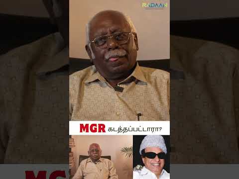 MGR கடத்தப்பட்டாரா? | Kannadhassan Exclusive Interview | Radaan Stars