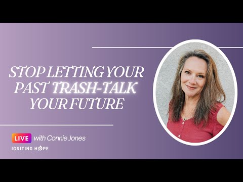 Stop Letting Your Past Trash-Talk Your Future