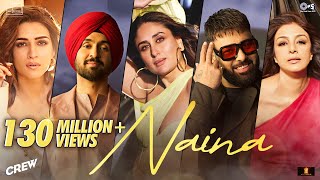 Naina | Crew | Diljit Dosanjh, Ft. Badshah | Tabu, Kareena Kapoor Khan, Kriti Sanon | Raj Ranjodh