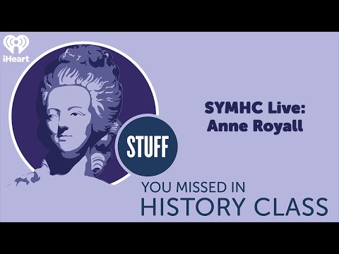 SYMHC Live: Anne Royall | STUFF YOU MISSED IN HISTORY CLASS