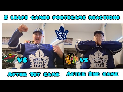 DOUBLE LEAFS POSTGAME REACTION VS Wild and Blackhawks MUST SEE