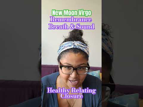 New Moon Virgo: Remembrance, Breathe Life In, Healthy Relating #virgo #tarot #astrology #bomispirit