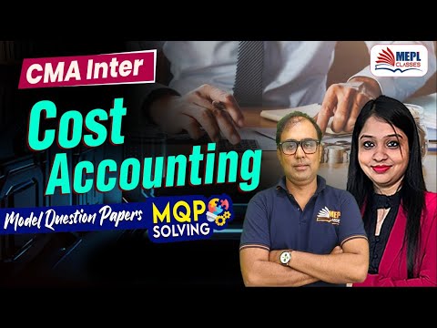 CMA Intermediate | Cost Accounting - MQP SOLVING 📝| MEPL Classes