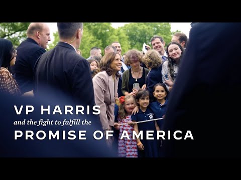 Vice President Harris and the Fight to Fulfill the Promise of America