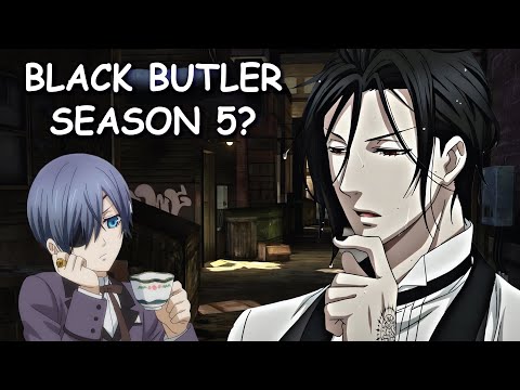 Black Butler Season 5 & Potential Release Date?