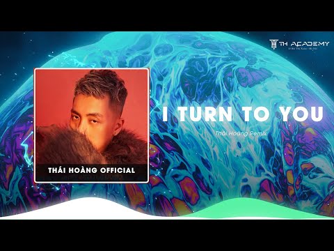 I Turn To You | THÁI HOÀNG REMIX | NHẠC TH CỰC CHIẾN 2023 | MUSIC TH HOT TREND TIKTOK