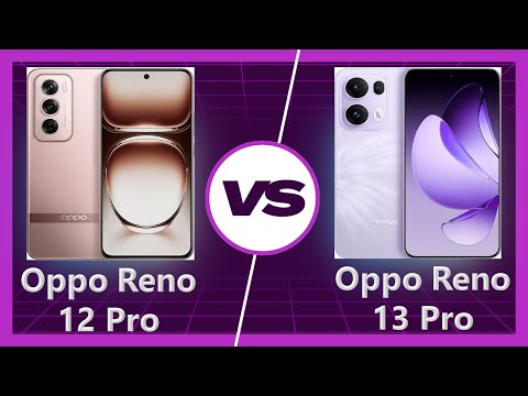 Oppo Reno 13 Pro vs Oppo Reno 12 Pro Detailed Comparison