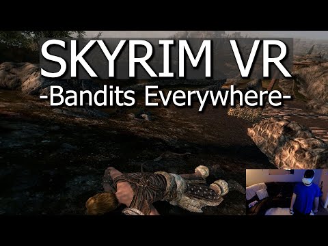 Skyrim VR with Natural Locomotion | Glitches and More Bandits!