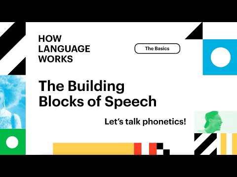 The Building Blocks of Speech | How Language Works