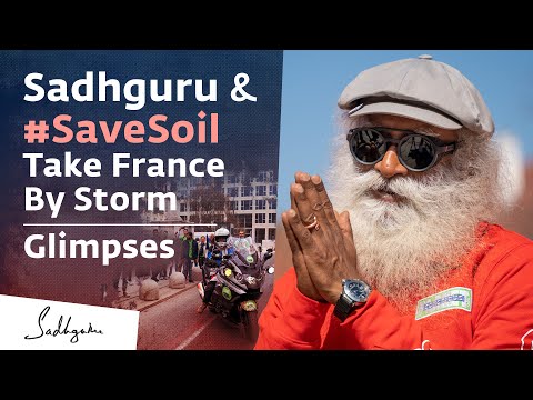 Sadhguru & #SaveSoil Take France By Storm – Glimpses