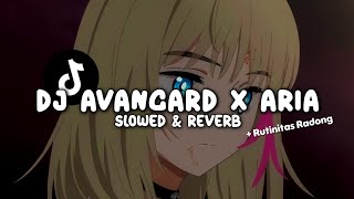 DJ AVANGARD X ARIA (Slowed & Reverb)