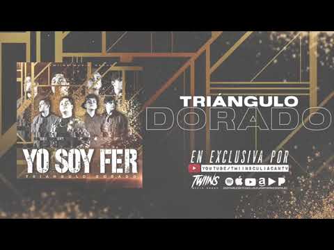 Triangulo Dorado - Yo Soy Fer