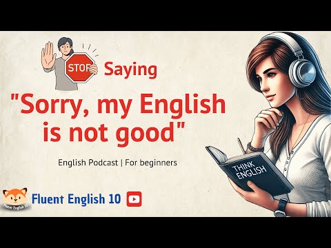 👉 Don’t Say 'Sorry, My English Is not Good' – Say This Instead!