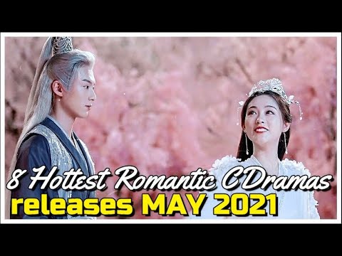 8 HOTTEST CHINESE ROMANTIC DRAMAS RELEASES MAY 2021 // MISS THE DRAGON, MOONLIGHT AND MORE!