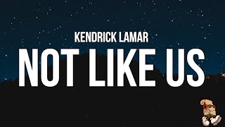 Kendrick Lamar - Not Like Us (Lyrics) Drake Diss