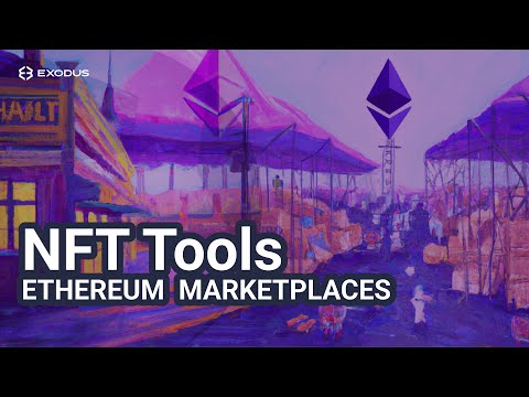 NFT Tools: Ethereum NFT Marketplace (OpenSea, Rarible, Foundation, SuperRare)