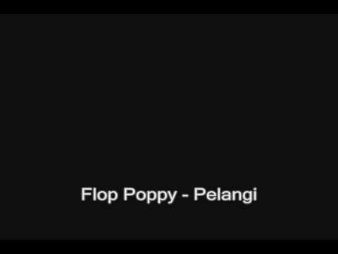 Flop Poppy - Pelangi ( liriklagu.biz )