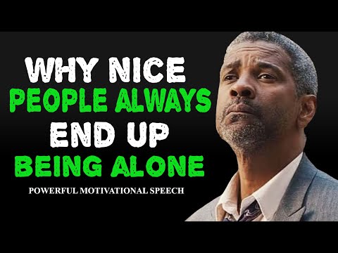 9 Reasons Why Nice People Always End Up Being Alone | Denzel Washington Motivational Speech