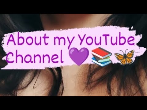 About My YouTube Channel 💜📚🦋💋2022