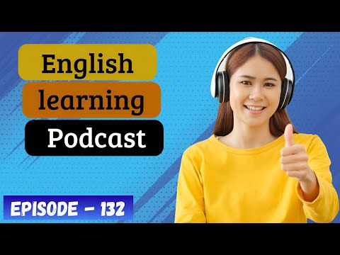 English Learning Podcast Conversation | Episode 132 | Podcast To Improve English Speaking