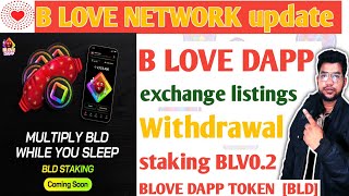 B LOVE DAPP withdrawal exchange listings price 2$ B LOVE NETWORK today update