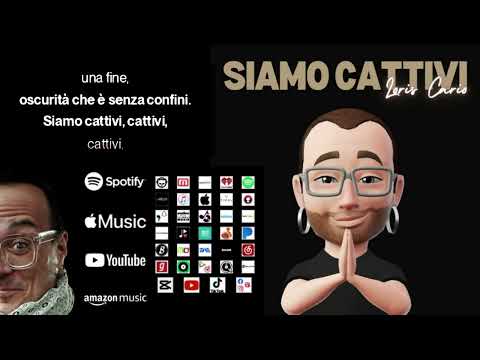 Siamo Cattivi - LORIS CARIO