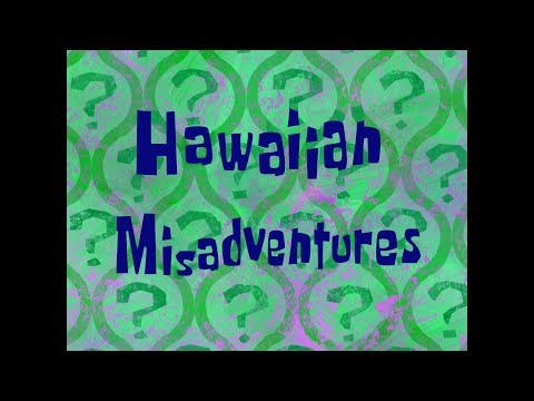 Hawaiian Misadventures B - SB Soundtrack