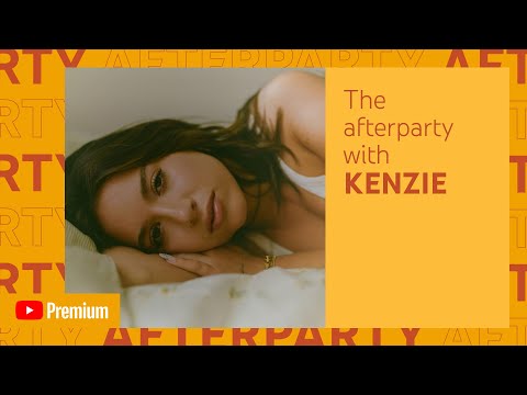 youtube afterparty with kenzie