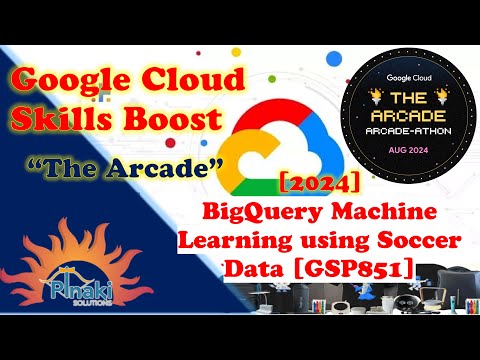 [2024 Aug-The Arcade-athon] BigQuery Machine Learning using Soccer Data [GSP851]