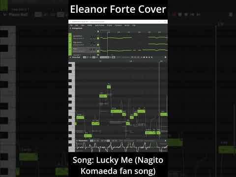 【Eleanor Forte】Lucky Me (Nagito Komaeda fan song) COVER (カバー)