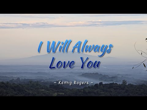 I WILL ALWAYS LOVE YOU - (Karaoke Version) - in the style of Kenny Rogers