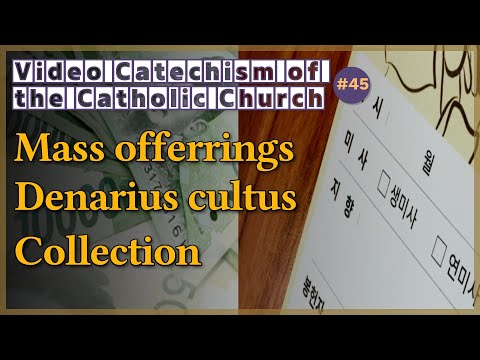 Mass offerrings / Denarius cultus / Collection｜Video Catechism of the Catholic Church Part.45