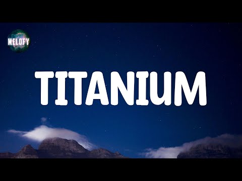 David Guetta - Titanium (feat. Sia) (Lyrics)