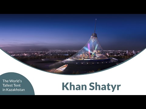 Khan Shatyr - The World’s Tallest Tent in Kazakhstan