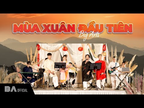 NHẠC XUÂN -NGHE LÀ THẤY TẾT | MÙA XUÂN ĐẦU TIÊN - LIVE SESSION - BIG ARTS | CHÀO XUÂN GIÁP THÌN 2024