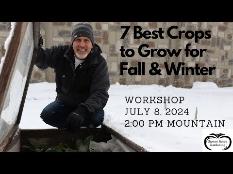 Year Round Gardening Workshop - 6 Best Crops for Fall and Winter - Replay