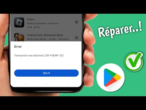 Correction d'une erreur sur la transaction Google Play Store refusée [OR-FGEMF-20]