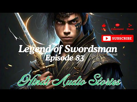 Legend of Swordsman (In Hindi) || Episode 83 || Popular Hindi Novels || Pocketfm