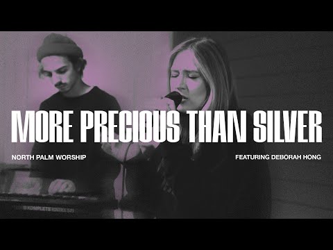 More Precious Than Silver By Lynn DeShazo (Deborah Hong) | North Palm Worship | Throwback Thursday