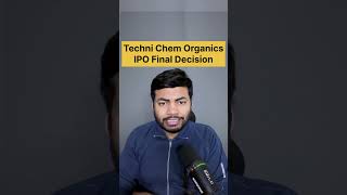 Techni Chem Organics IPO Final Decision | Latest IPO GMP #shorts #latestipo #ipo